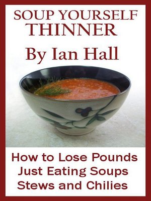 cover image of Soup Yourself Thinner! How to Lose Pounds Just eating Soups, Stews and Chilies.